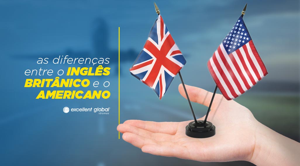 Inglês britânico e americano: conheça as principais diferenças